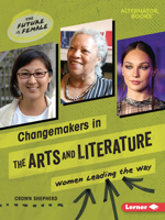 Changemakers in the Arts and Literature: Women Leading the Way B0C8M6H5K8 Book Cover