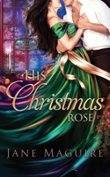 His Christmas Rose: The Rockliffe Dynasty Book 4 1738272745 Book Cover
