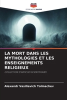 La Mort Dans Les Mythologies Et Les Enseignements Religieux 6207400631 Book Cover