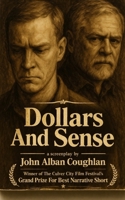 Dollars And Sense: A Screenplay by John Alban Coughlan B0GYRYF13W Book Cover