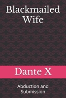 Blackmailed Wife: Abduction and Submission B0B2HYF9C1 Book Cover