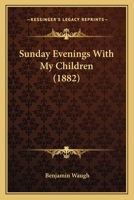 Sunday Evenings with My Children 116493564X Book Cover