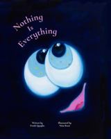 Nothing Is Everything: A Children's Picture Book About Self-Esteem, Kindness, and Believing in Yourself 1737339617 Book Cover
