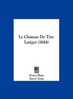 Le Chateau De Tire-Larigot (1884) 1160148635 Book Cover