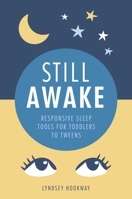 Still Awake: Responsive sleep tools for toddlers to tweens 1780667302 Book Cover
