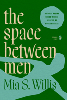the space between men (Penguin Poets) 0143138103 Book Cover