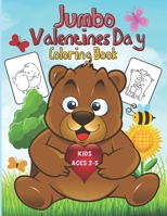 Jumbo Valentines Day Coloring Book for Kids Ages 2-5: Love Jumbo Valentine’s Day Coloring Book for Toddlers Kids Ages 2-4 (Hearts, Animals, Flowers, ... More Cute Designs Perfect for Girls and Boys B08VQVHYND Book Cover