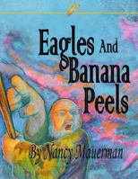 Eagles and Banana Peels 1466478241 Book Cover