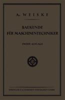 Baukunde Fur Maschinentechniker: Lehrbuch Fur Technische Lehr-Anstalten Der Eisen - Und Metallindustrie, Sowie Zum Selbstunterricht 3663156427 Book Cover