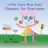 Little Josie Blue Eyes - Flowers for Everyone 0985246502 Book Cover