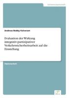 Evaluation Der Wirkung Integrativ-Partizipativer Verkehrssicherheitsarbeit Auf Die Einstellung 3838612817 Book Cover