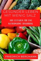 Gesünder Leben mit Wenig Salz: Ihr Leitfaden für eine Natriumarme Ernährung 1835199194 Book Cover