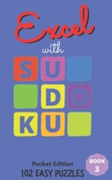 Excel with SUDOKU Pocket Edition Easy Book 3: sudoku fans; gifts for mothers; gifts for fathers; gifts for family; pocket size; brain games; brain puz B0923S4NWK Book Cover