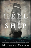 Hell Ship: The True Story of the Plague Ship Ticonderoga, One of the Most Calamitous Voyages in Australian History 1760877468 Book Cover