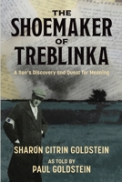 The Shoemaker of Treblinka: A Son's Discovery and Quest for Meaning (Holocaust Heritage) 9493541150 Book Cover