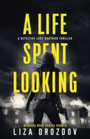 A Life Spent Looking (Niagara Noir Series) B0CHL584YP Book Cover