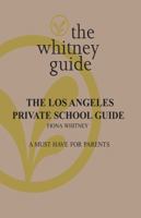 The Whitney Guide: the Los Angeles Private School Guide 173267373X Book Cover