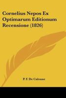 Cornelius Nepos Ex Optimarum Editionum Recensione (1826) 1166779297 Book Cover