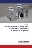 Construction of Real Time Panoramic Video in a Surveillance System 3659819204 Book Cover