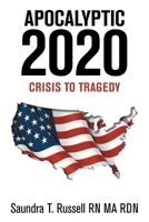 Apocalyptic 2020: Crisis to Tragedy 1664153314 Book Cover