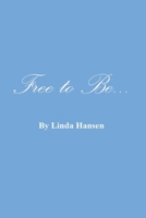 Free To Be... B08LG793BV Book Cover
