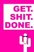 Get Shit Done.: by Cactus. Unique Ruled Notebook, Notepad, Journal, Diary - 160 pages. PINK 1670555968 Book Cover