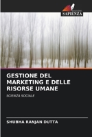 GESTIONE DEL MARKETING E DELLE RISORSE UMANE: SCIENZA SOCIALE (Italian Edition) 6207577914 Book Cover
