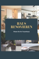 Haus renovieren Planer f�r Ihr Traumhaus: Planer f�r ihre Renovierungsarbeiten 1686718446 Book Cover