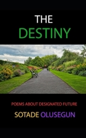 The Destiny: Poems about Designated Future B08NSB7LLL Book Cover