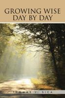 Growing Wise Day by Day 149693394X Book Cover