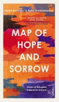 Map of Hope and Sorrow: Stories of Refugees Trapped in Greece 1804440019 Book Cover