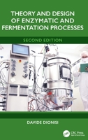 Theory and Design of Enzymatic and Fermentation Processes 1041027265 Book Cover