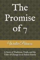 The Promise of 7: A Story of Tradition, Truth, and the Tides of Change in an Italian Family (Flavors + Knowledge) B0H7QP94ZM Book Cover