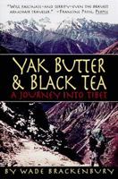 Yak Butter & Black Tea: A Journey into Tibet 1565121481 Book Cover