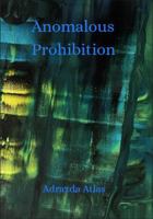 Anomalous Prohibition B0H4B9TJZY Book Cover