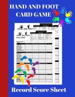 Hand and Foot Card Game Record Score Sheet: A Blue Canasta Style Large Scoring Pads, Log Book Keeper, Tracker; 100 Pages with Directions, Reference Guide To Write In Players Name For Scorekeeping, Fun 1081517549 Book Cover