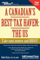 Canadian's Best Tax Haven: The US: Take your money and drive!