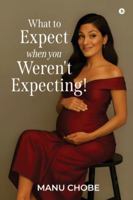 What to Expect When You Weren't Expecting! B0G2R5G1F7 Book Cover