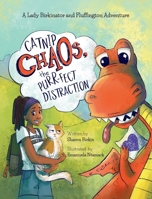 Catnip Chaos, the Purr-fect Distraction 1739090012 Book Cover