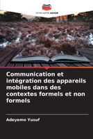 Communication et intégration des appareils mobiles dans des contextes formels et non formels (French Edition) 6208132851 Book Cover