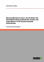 Bikulturelle Inkonsistenz - Das Problem der Identit�tsfindung ausl�ndischer Kinder und Jugendlicher in der Bundesrepublik Deutschland 3638670007 Book Cover