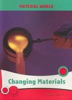 Changing Materials (Materials All Around Us) 1588100693 Book Cover