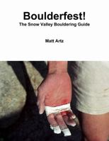 Boulderfest! The Snow Valley Bouldering Guide 1300179392 Book Cover