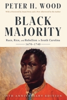 Black Majority: Negroes in Colonial South Carolina from 1670 through the Stono Rebellion 1324066202 Book Cover