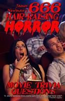 666 Hair-Raising Horror Movie Trivia Questions 0615938086 Book Cover