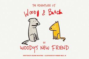 The Adventures of Woody & Butch: Woody's New Friend 1949798879 Book Cover