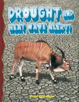 Drought And Heat Wave Alert! (Disaster Alert!) 0778716104 Book Cover