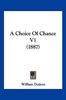 A Choice Of Chance V1 1166459128 Book Cover