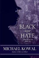 Black is for Hate (John Devin, PI Book 2) 0998111708 Book Cover
