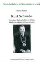 Kurt Schwabe: Chemiker, Hochschullehrer, Rektor, Akademieprasident, Unternehmer (Sachsische Akademie Der Wissenschaften Zu Leipzig, 11) 3777621293 Book Cover
